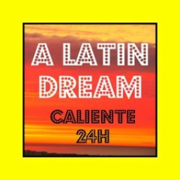 Radio A LATIN DREAM - Caliente 24H