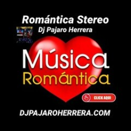 Radio Romantica Stereo Dj Pajaro Herrera