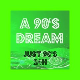 Radio A 90S DREAM - Just 90s 24H