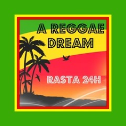 Radio A REGGAE DREAM - Rasta 24H