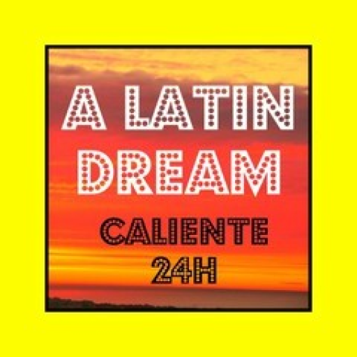 Radio A LATIN DREAM - Caliente 24H