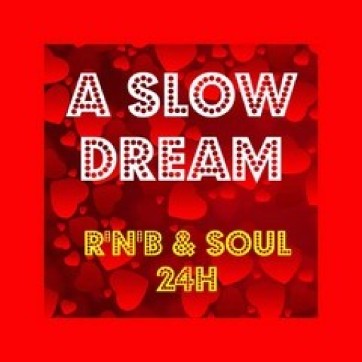 Radio A SLOW DREAM - RnB Soul 24H