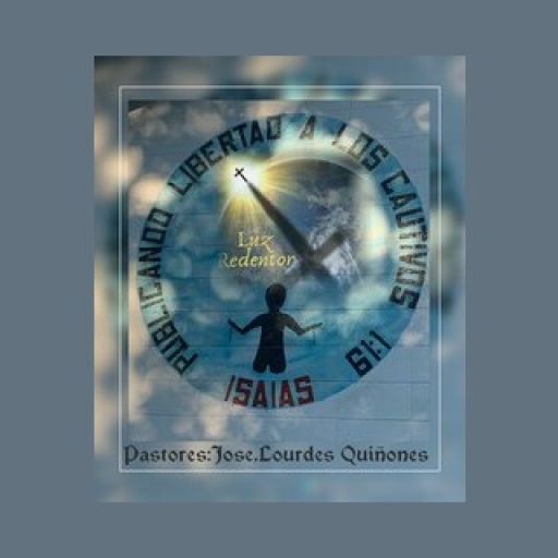 Radio Luz Redentor Publicando Libertad A Los Cautivos