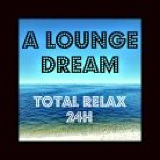 Radio A Louge Dream - Relax 24h